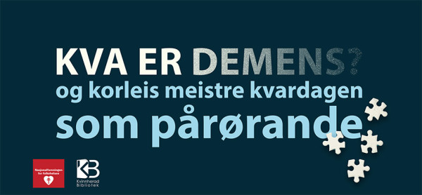 Kva er demens? og korleis meistre kvardagen som pårørande