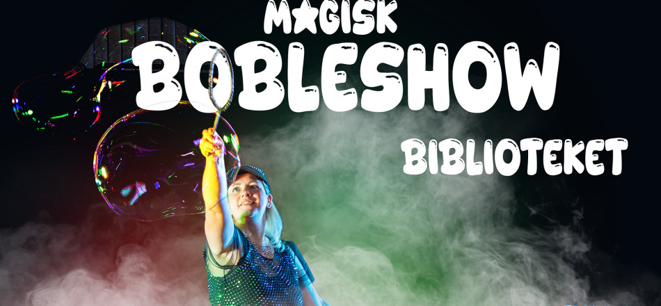 Illustrasjonsbilete - Inneheld orda "Magisk bobleshow - biblioteket"